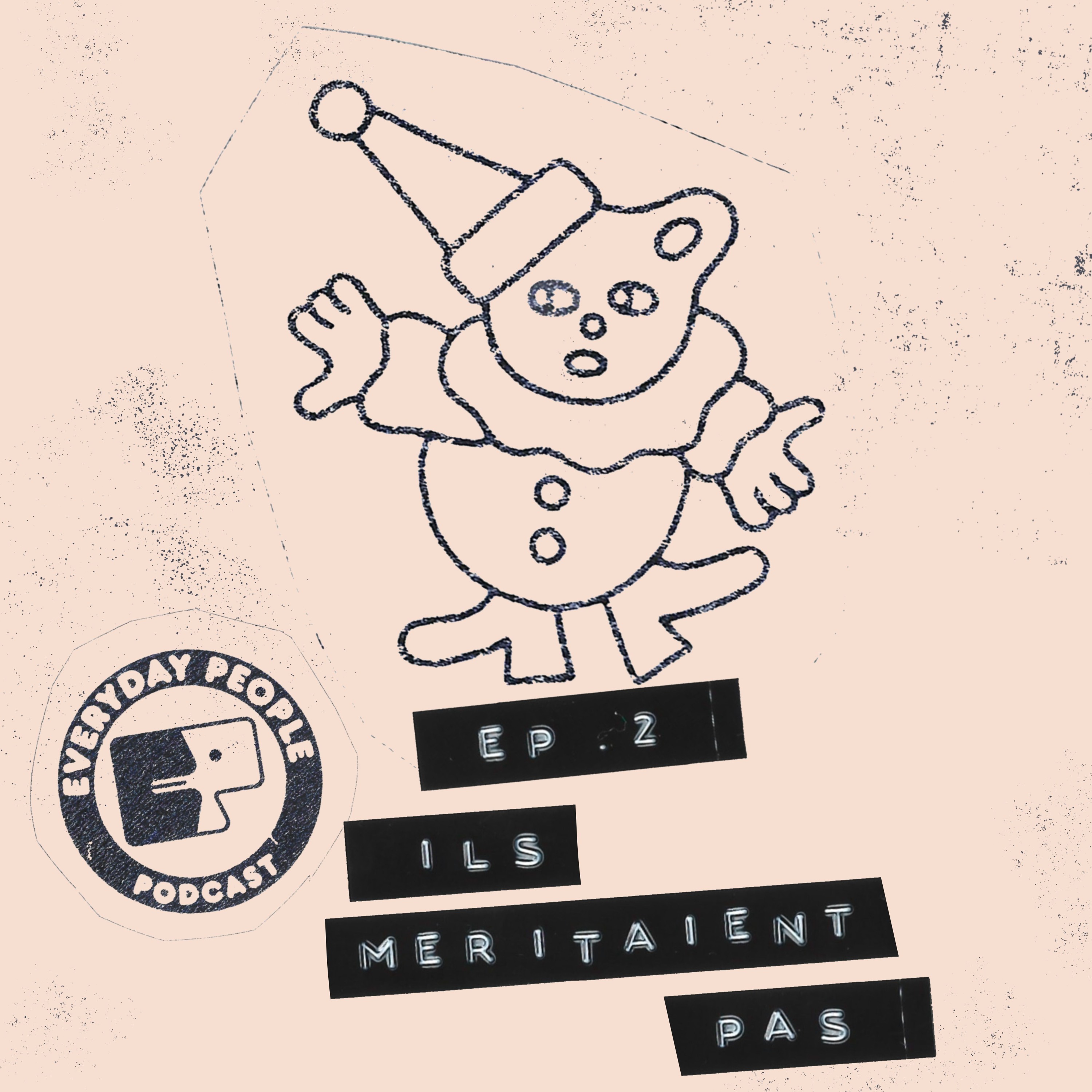 ÉPISODE 2 - Ils méritaient pas episode artwork