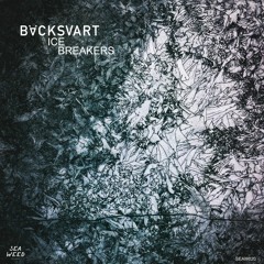 BÄCKSVART - ICE BREAKERS - SEAWEED RECORDS
