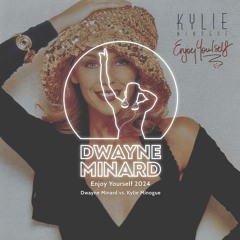 Dwayne Minard vs. Kylie Minogue - Enjoy Yourself 2024