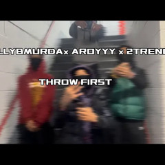 Nellybmurda x  2trendy x aroyy - throw first