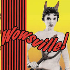 take me to wowsville