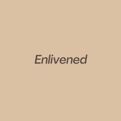 Enlivened