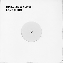 MistaJam & EMEXL - Love Thing (Demo)