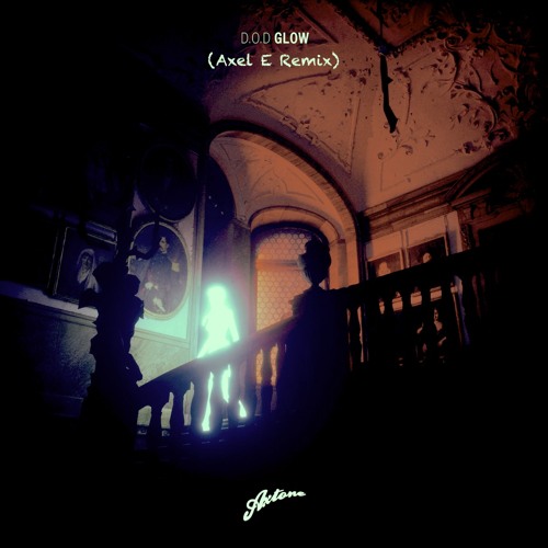 D.O.D - GLOW (Axel E Rmx)