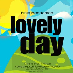 Lovely Day, Finis Henderson & Jose Marquez