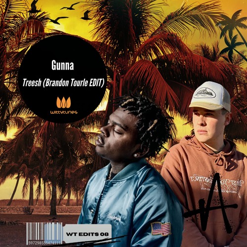 Gunna - Treesh (Brandon Tourle Edit) / Free DL