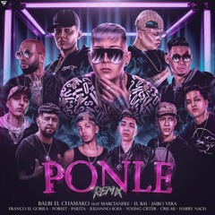 Ponle (Remix)(Extented Edit By CHITO @joseign4cio) - Balbi el Chamako Ft. El corillo completo
