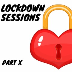 Lockdown Sessions - Part X