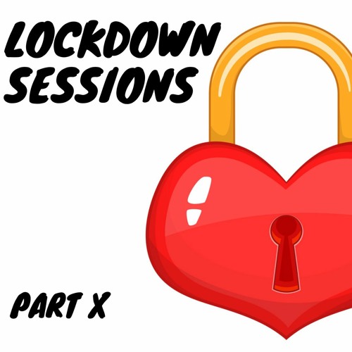 Lockdown Sessions - Part X