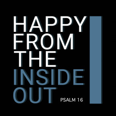 Happy from the Inside Out (Psalm 16) [feat. Emoni Wilkins]