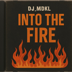Into The Fire