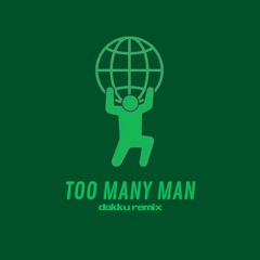 Too Many Man (@iam_dokku remix) [FREE DOWNLOAD]