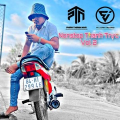 Nonstop Thanh Trực 2 - PTN Ft PiLuanTruong (VietMix)