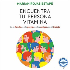 [READ] EBOOK 📫 Encuentra tu persona vitamina by  Marian Rojas Estapé,Teresa Fernánde