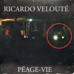 RICARDO VELOUTÉ - PÉAGE-VIE (PROD BY LEVEL 9)
