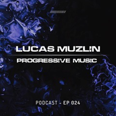 Lucas Muzlin LUCAS MUZLIN // EP 024 - Melodic Techno