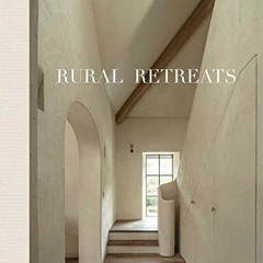 ACCESS EPUB 📘 Rural Retreats by  Wim Pauwels [EBOOK EPUB KINDLE PDF]
