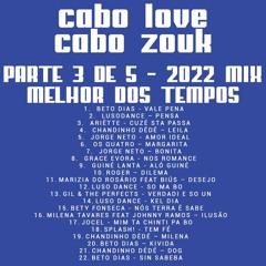 Cabo Love e Cabo Zouk Parte 3 de 5 Recordar Mix - 2022 - DjMobe