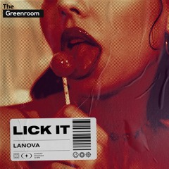Lanova - Lick It | The Greenroom