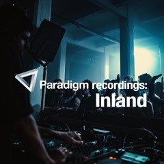 Paradigm recordings: Inland @ Paradigm 08-02-2020