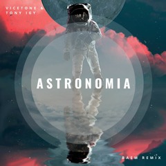 Astronomia (Baem Remix)