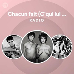 Chacun fait (C'qui lui plait) Radio