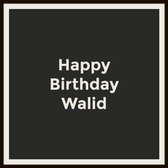 The Walid Birthday Rap (Prod. Katapult)