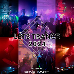 Lets Trance Yearmix 2024 (Mixed by Gavs Myth)
