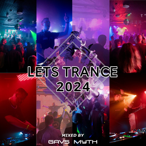 Lets Trance Yearmix 2024 (Mixed by Gavs Myth)