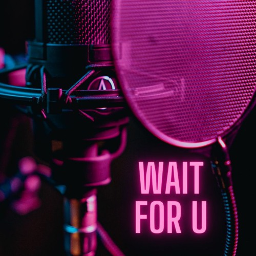 wait for u (prod by betrayed)