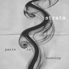 STRATA - PARIS IS BURNING