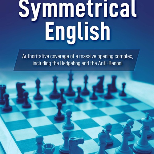⚡Audiobook🔥 The Symmetrical English: Authoritative coverage of a massive opening complex, inclu