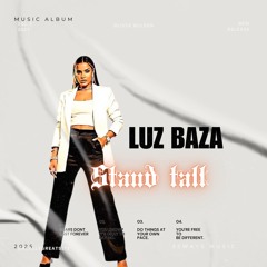 Luz Baza -STAND TALL