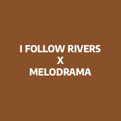 I FOLLOW MELODRAMA (ESTEBAN EDIT)