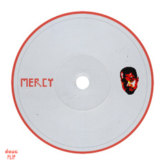 Mercy (doug FLIP) [FREE DOWNLOAD]