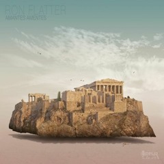 PREMIERE : Ron Flatter - Amantes Amentes (Original Mix) [Pour La Vie Records]