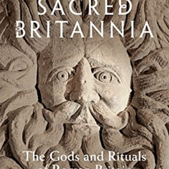 DOWNLOAD EPUB 🖍️ Sacred Britannia: The Gods and Rituals of Roman Britain by  Miranda