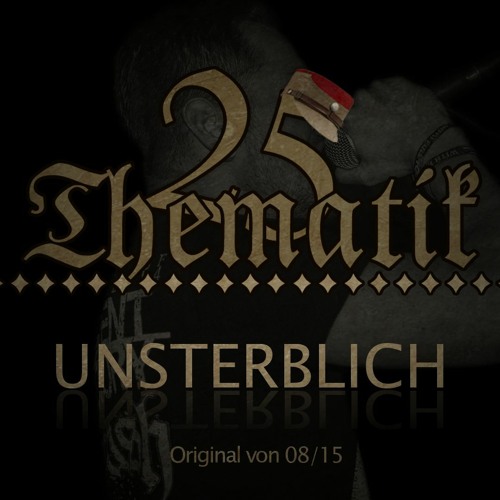 Thematik25 - Unsterblich