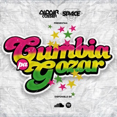 Cumbia Pa Gozar ! - DJ Space Ft Aldair Cosser