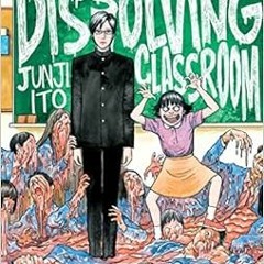 [View] EPUB KINDLE PDF EBOOK Dissolving Classroom by Junji Ito 🗸