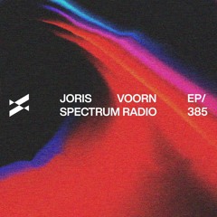 Spectrum Radio 385 by JORIS VOORN | Live from Elrow, Ibiza