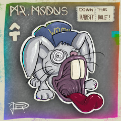 Mr.Modus // Down The Rabbit Hole // 133BPM