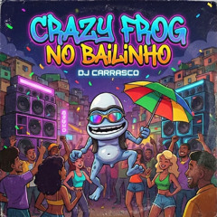 Crazy Frog no bailinho (FUNK PUTARIA)