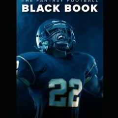 [Access] EBOOK 💚 The Fantasy Football Black Book 2022 by  Joe Pisapia [KINDLE PDF EB