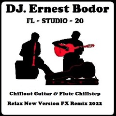 FL Chillout Guitar & Flute Chillstep Relax NV FX Remix 2022