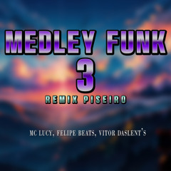Medley Funk 3 - REMIX PISEIRO