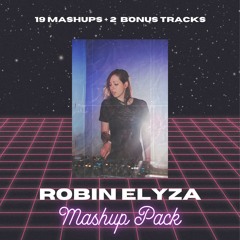 Robin Elyza Mashup Pack Vol. 1 || 20+ Tracks || Free Download