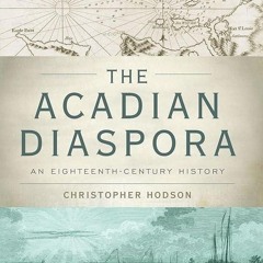 ⚡Read🔥PDF The Acadian Diaspora: An Eighteenth-Century History (Oxford Studies in