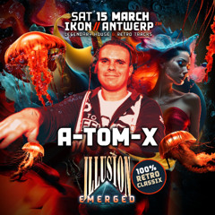 A-Tom-X @ Illusion emerged @ IKON 15032025