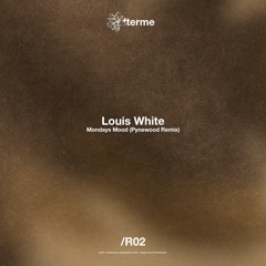Louis White - Mondays Mood (Pynewood Remix)